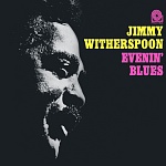 Jimmy Witherspoon / Evenin' Blues [Hybrid Multichannel/Stereo SACD]